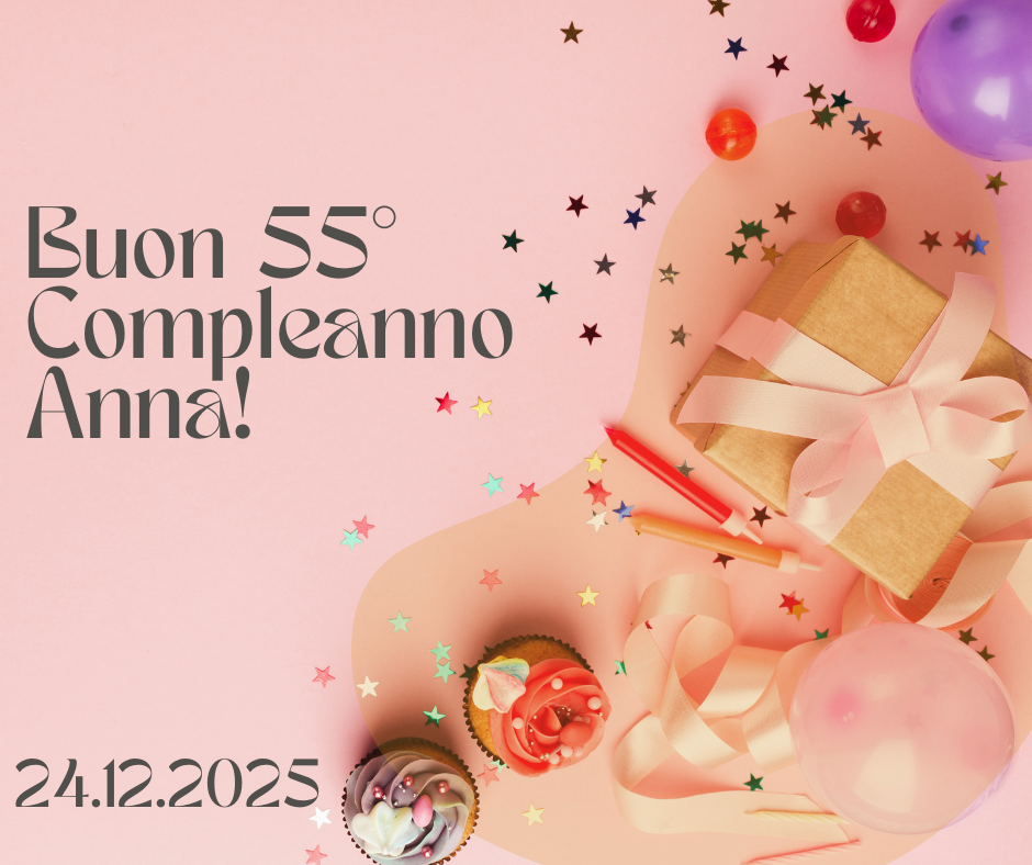 COMPLEANNO<br>55� Compleanno di Anna